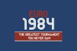 Euro 84 The Greatest Tournament You Never Saw by Aidan Williams Review (1)