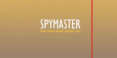 Spymaster The Man Who Saved MI6 Helen Fry book review logo