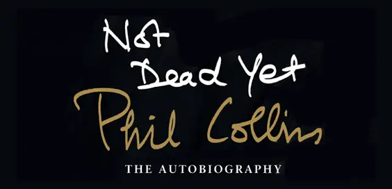 not dead yet phil collins the autobiography book review