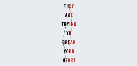 they are trying to break your heart review david savill logo
