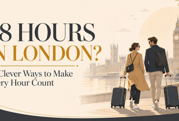 48 Hours in London 10 Clever Ways to Make Every Hour Count
