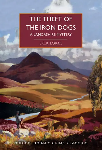 The Theft of the Iron Dogs by ECR Lorac