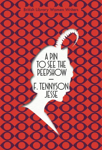 A Pin to See the Peepshow by F. Tennyson Jesse book Review cover