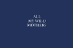 All My Wild Mothers by Victoria Bennett Review book