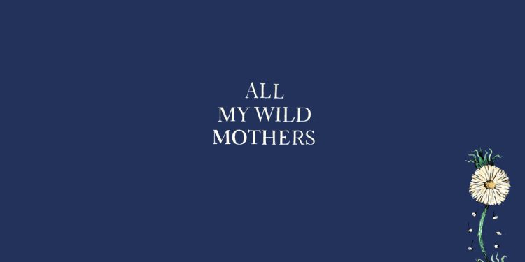 All My Wild Mothers by Victoria Bennett Review book