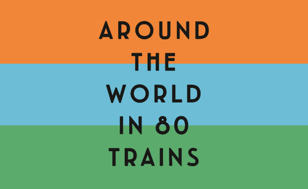 Around the World in 80 Trains by Monisha Rajesh Review logo main