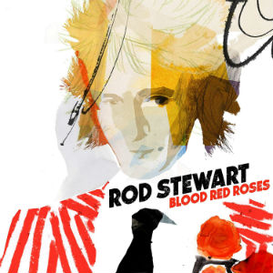 Rod Stewart Blood red Roses