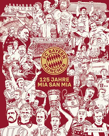 FC Bayern München: 125 Years Mia San Mia by Christian Eichler