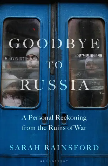 Goodbye To Russia by Sarah Rainsford – Review (2)