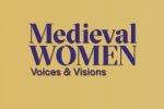 Medieval Women Voices & Visions – Review (2)