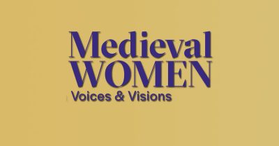 Medieval Women Voices & Visions – Review (2)