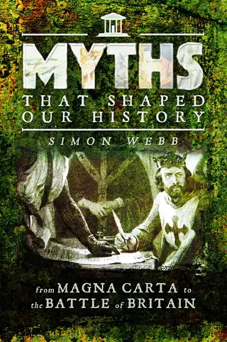 Myths That Shaped Our History by Simon Webb book Review cover