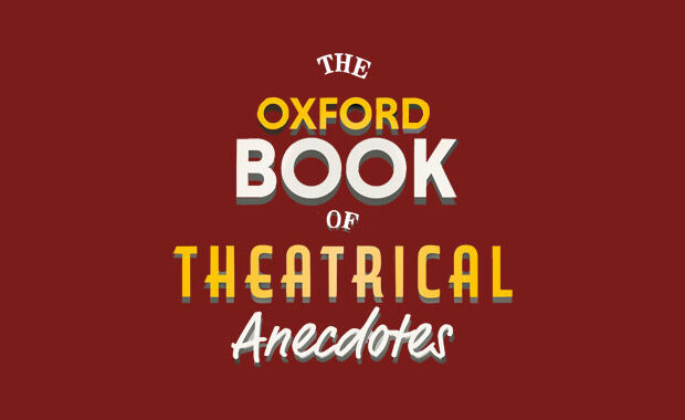 Oxford Book of Theatrical Anecdotes Gyles Brandreth Book Review main logo