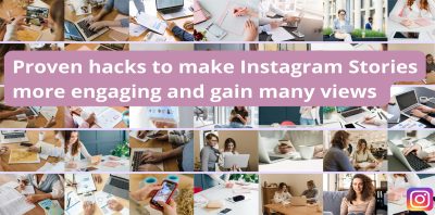 Proven Hacks to Make Instagram Stories More Engaging and Gain Many Views main