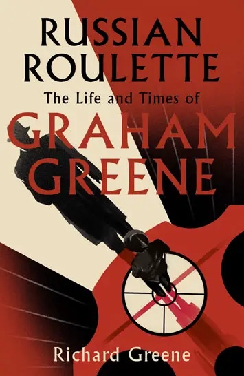 Russian Roulette The Life and Times of Graham Greene Richard Greene Book Review cover