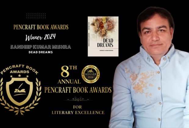 Sandeep Kumar Mishra’s 'Dead Dreams' Wins Prestigious 8th Annual PenCraft Book Award in USA (1)