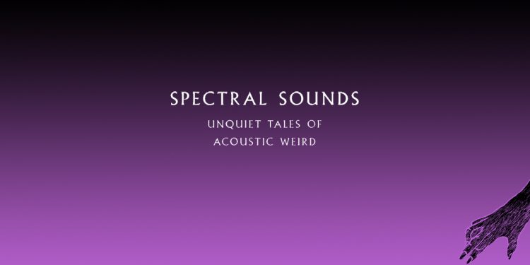 Spectral Sounds Unquiet Tales of Acoustic Weird Review logo