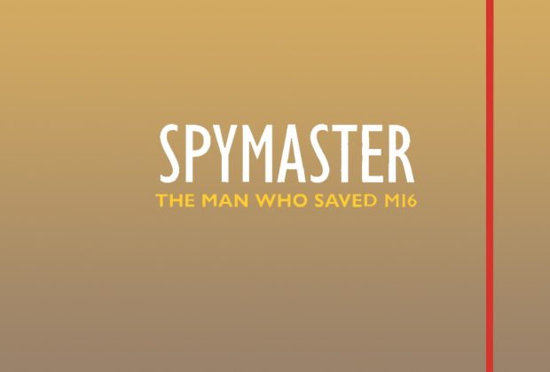 Spymaster The Man Who Saved MI6 Helen Fry book review logo