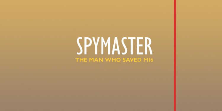 Spymaster The Man Who Saved MI6 Helen Fry book review logo