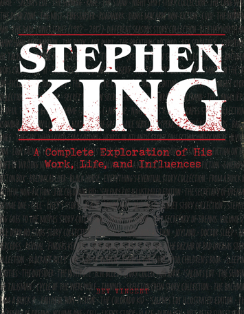 Stephen King A Complete Exploration of His Work, Life, and Influences book review