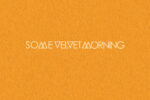 Tell The Summer Hang On by Some Velvet Morning Album Review (3)