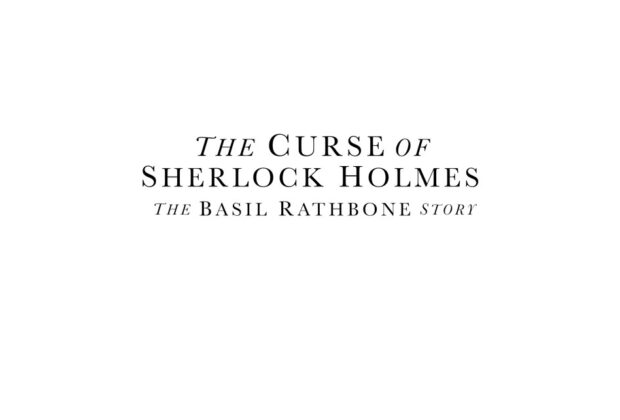 The Curse of Sherlock Holmes The Basil Rathbone Story David Clayton Review main logo