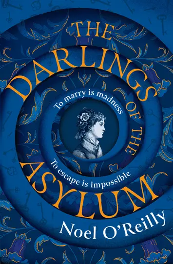 The Darlings of the Asylum by Noel O'Reilly Review cover