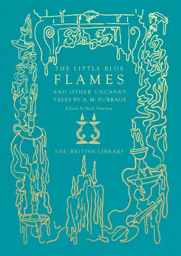 The Little Blue Flames and Other Uncanny Tales by A.M Burrage Review cover