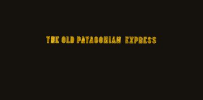 The Old Patagonian Express [Folio Society] by Paul Theroux – Review
