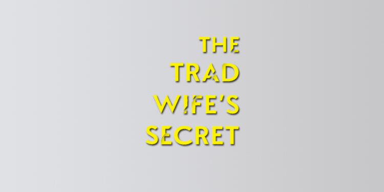 The Trad Wife’s Secret by Liane Child – Review (2)