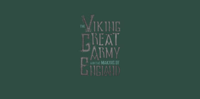 The Viking Great Army and the Making of Englnd by Dawn M Hadley & Julian D Richards book Review logo