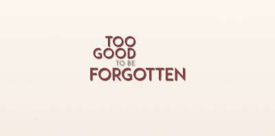 Too Good to be Forgotten by Ben Dobson Review (2)