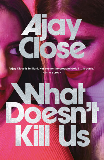What Doesn’t Kill Us by Ajay Close – Review (1)