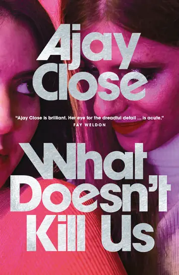 What Doesn’t Kill Us by Ajay Close – Review (1)