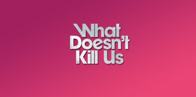 What Doesn’t Kill Us by Ajay Close – Review (2)