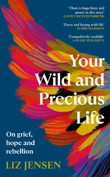 Your Wild and Precious Life by Liz Jensen – Review (1)