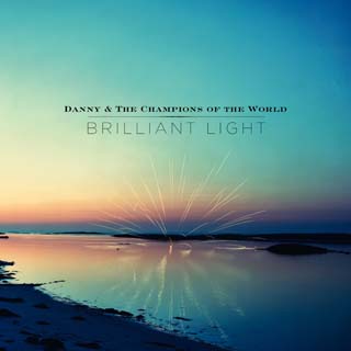 danny and the champions of the world brilliant light album review cover