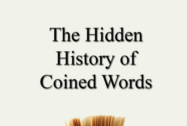 hidden history of coined words book review main
