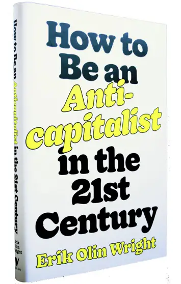 how to be an anti capitalist in the 21st century erik olin wright book review cover