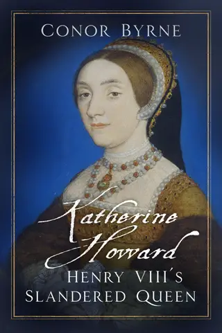 katherine howard henry viiis slandered wife conor byrne book review cover