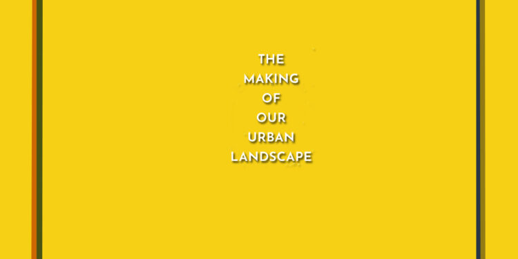 making of our urban landscape geoffrey tyack book review logo