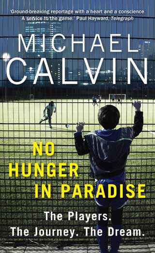 no hunger in paradise michael calvin book review cover