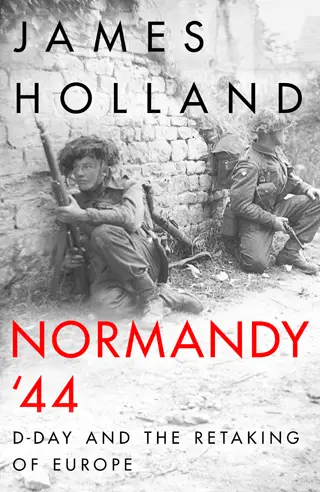 normandy 44 book james holland review cover