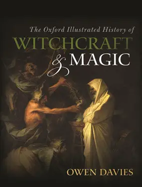 oxford illustrated history of witchcraft and magic book review owen davies