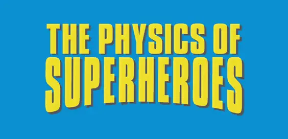 the physics of superheroes james kakalios book review logo