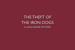 The Theft of the Iron Dogs by ECR Lorac