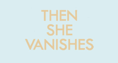 then she vanishes claire douglas book review main logo